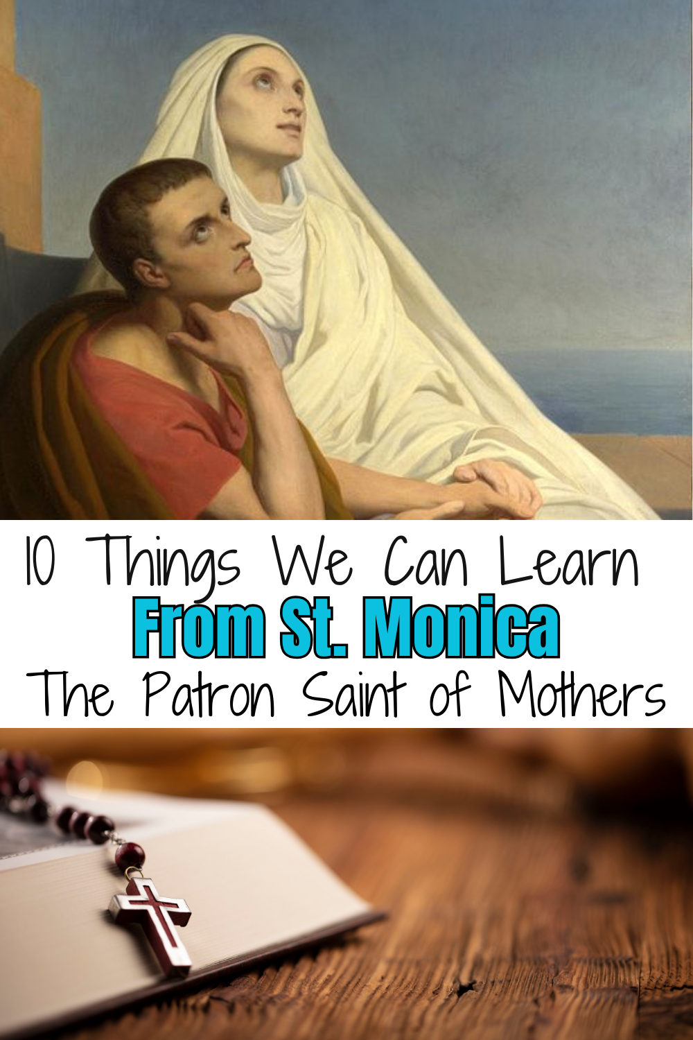 Pinterest pin for St. Monica article: 10 things we can learn form st. monica. 