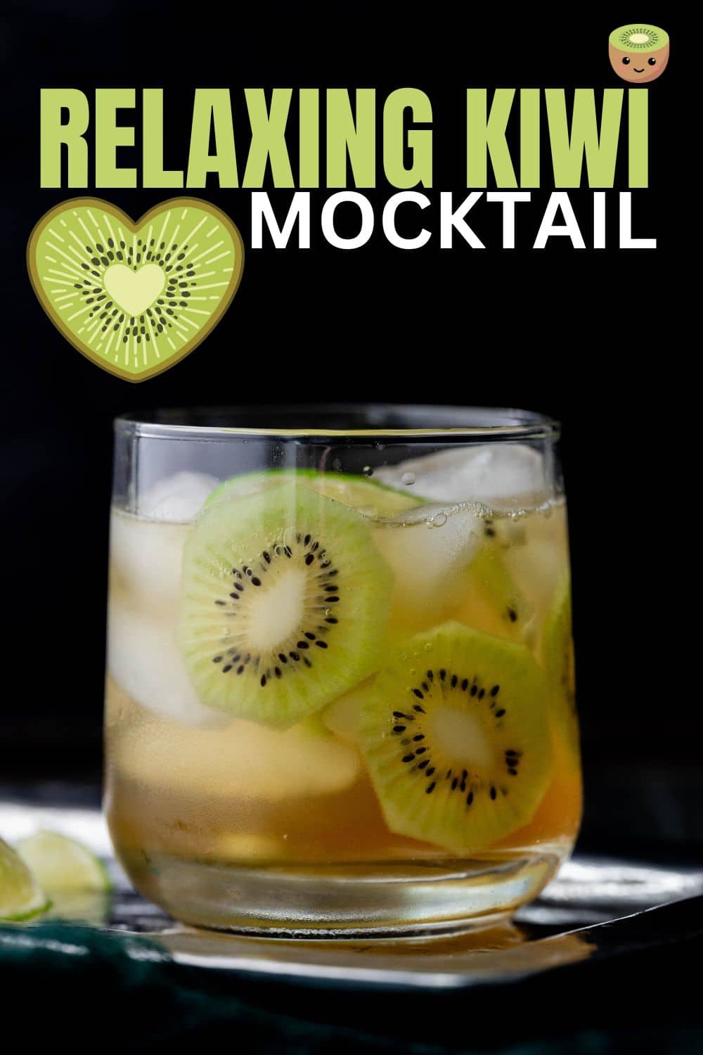 Relaxing kiwi moctail pinterest pin with text overlay and cute kiwi fruit cartoon images. 