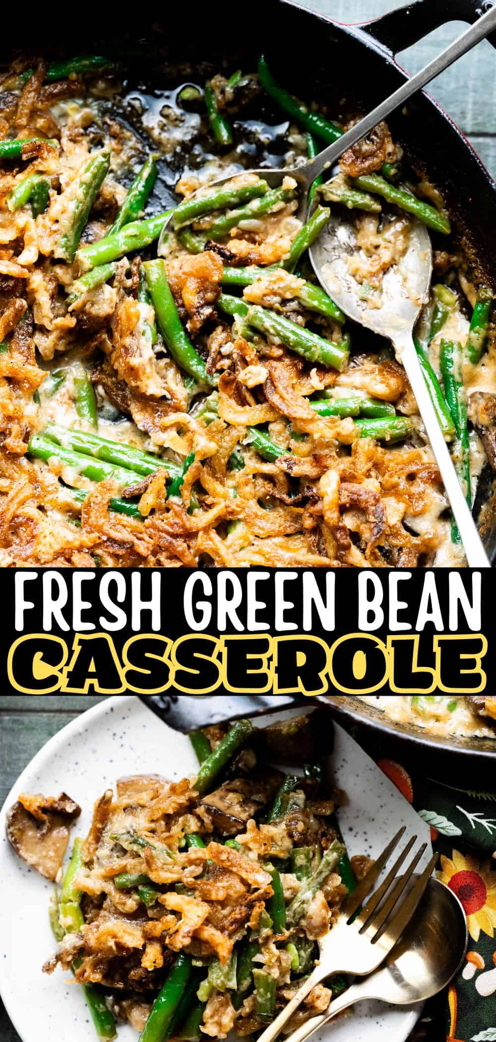 Fresh Green Bean Casserole image with text overlay for pinterest. 